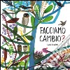 Facciamo cambio? Ediz. illustrata libro