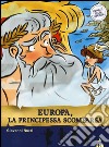 Europa, la principessa scomparsa. Storie nelle storie libro