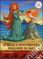 Le mille e una avventura delle regine del mare. Storie nelle storie libro