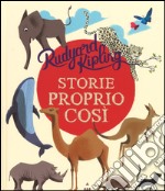 Storie proprio così. Ediz. illustrata libro