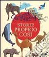 Storie proprio così. Ediz. illustrata libro