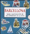 Barcellona. Guida illustrata pop up alle meraviglie della città. Ediz. illustrata libro
