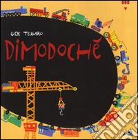 Dimodochè. Ediz. illustrata libro