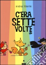 C'era sette volte libro