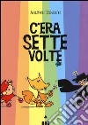 C'era sette volte libro