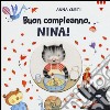 Buon compleanno, Nina! Ediz. illustrata libro