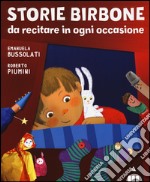 Storie birbone da recitare in ogni occasione libro