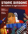 Storie birbone da recitare in ogni occasione libro di Bussolati Emanuela Piumini Roberto