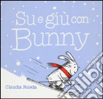 Su e giù con Bunny. Ediz. illustrata libro