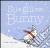 Su e giù con Bunny. Ediz. illustrata libro di Rueda Claudia