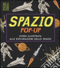 Spazio. Libro pop-up. Ediz. a colori