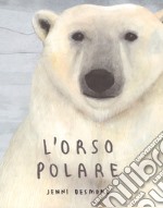 L'orso polare. Ediz. a colori