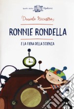 Ronnie Rondella e la fiera della scienza libro