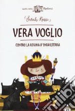 Vera Voglio contro la regina d'Inghilterra libro