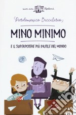 Mino Minimo e il superpotere più inutile del mondo libro