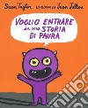 Voglio entrare in una storia di paura. Ediz. a colori libro