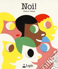 Noi! Ediz. a colori