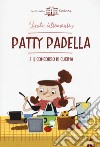 Patty Padella e il concorso di cucina libro