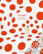 La bugia. Ediz. a colori libro