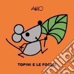 Topini e le foglie. Le mini storie di Attilio. Ediz. a colori libro