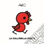 La gallinella rossa. Le mini fiabe di Attilio. Ediz. a colori