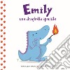 Emily una draghetta speciale. Ediz. a colori libro