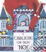 Il cavaliere che disse «no!». Ediz. a colori libro