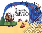 Il mare rubato. Ediz. a colori libro