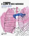 Il corpo delle meraviglie. Laboratori e attività creative per l'infanzia libro