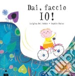 Dai, faccio io! Ediz. a colori libro