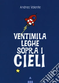 Ventimila leghe sopra i cieli