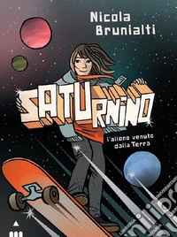 Saturnino, l'alieno venuto dalla Terra libro