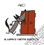 Il lupo e i sette capretti. Le mini fiabe di Attilio. Ediz. a colori