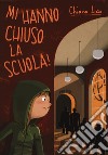 Mi hanno chiuso la scuola! libro