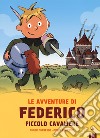 Avventure di Federico piccolo cavaliere libro di Dufresne Didier