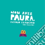 Non aver paura, Piccolo Granchio. Ediz. a colori libro