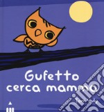 Gufetto cerca mamma. Ediz. a colori libro