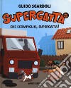 Che scompiglio, Supergatta! Supergatta. Ediz. a colori libro