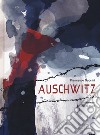 Auschwitz. Ediz. a colori libro