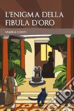 L'enigma della fibula d'oro libro