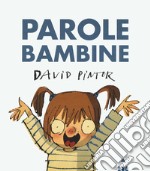 Parole bambine. Ediz. a colori