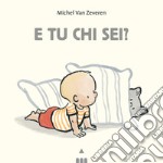 E tu chi sei? Ediz. a colori libro