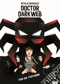 Doctor Darkweb. Fuga dal telefonino libro
