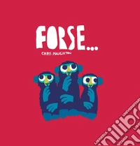 Forse.... Ediz. a colori