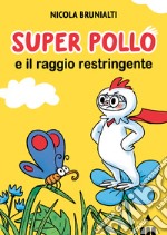 Super Pollo e il raggio restringente libro