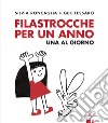 Filastrocche per un anno. Una al giorno. Ediz. a colori libro di Roncaglia Silvia