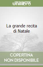 La grande recita di Natale libro