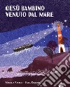 Gesù bambino venuto dal mare. Ediz. a colori libro di Panzeri Mariella