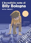 L'incredibile notte di Billy Bologna libro