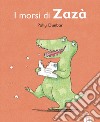 Morsi di Zazà. Tilly e i suoi amici. Ediz. a colori libro